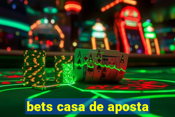 bets casa de aposta